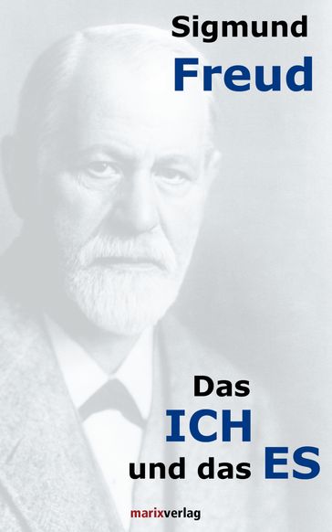 Das ICH und das ES - Freud Sigmund