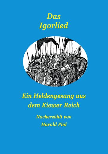 Das Igorlied - Ein Heldengesang aus dem Kiewer Reich - Harald Pinl