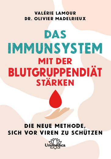 Das Immunsystem mit der Blutgruppendiat starken - Valérie Lamour - Olivier Madelrieux