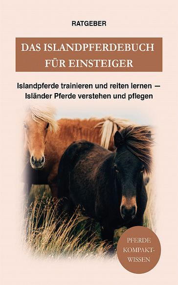 Das Islandpferdebuch für Einsteiger - Pferde Kompaktwissen