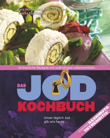 Das Jod-Kochbuch - Anno Hoffmann - Kyra Kauffmann - Sascha Kauffmann