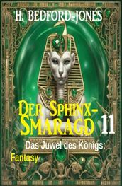 Das Juwel des Königs: Fantasy: Der Sphinx Smaragd 11