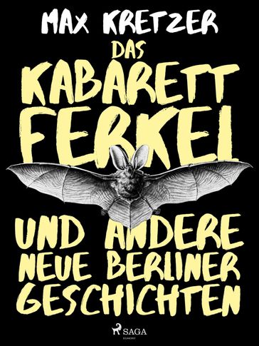 Das Kabarettferkel und andere neue Berliner Geschichten - Max Kretzer