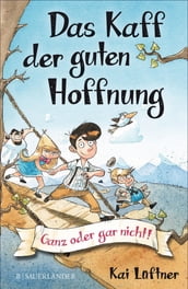 Das Kaff der guten Hoffnung Ganz oder gar nicht!