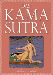 Das Kamasutra - Die vollständige indische Liebeslehre (Illustriert)