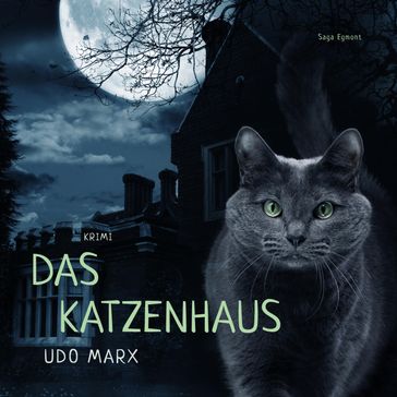 Das Katzenhaus (Ungekürzt) - Udo Marx