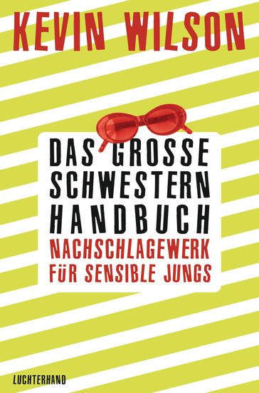 Das Große-Schwestern-Handbuch: Nachschlagewerk für sensible Jungs - Kevin Wilson