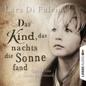 Das Kind, das nachts die Sonne fand - Luca Di Fulvio