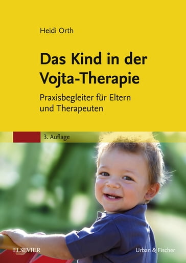 Das Kind in der Vojta-Therapie - Heidi Orth