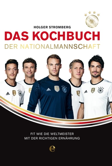 Das Kochbuch der Nationalmannschaft - Holger Stromberg