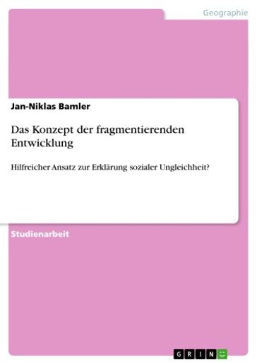 Das Konzept der fragmentierenden Entwicklung - Jan-Niklas Bamler