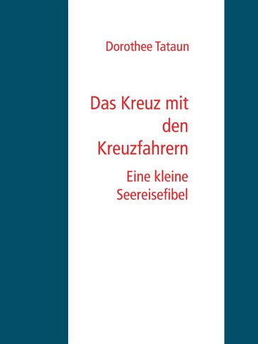 Das Kreuz mit den Kreuzfahrern - Dorothee Tataun