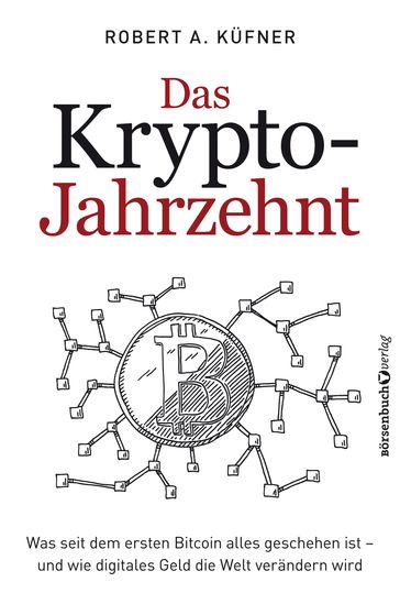 Das Krypto-Jahrzehnt - Robert A. Kufner