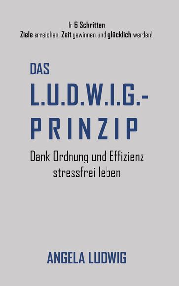Das LUDWIG-Prinzip - Angela Ludwig