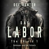 Das Labor. Band 1 der Shield-Trilogie