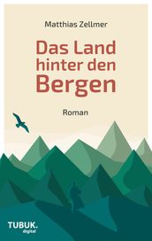 Das Land hinter den Bergen