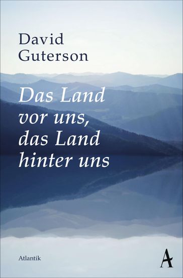 Das Land vor uns, das Land hinter uns - David Guterson