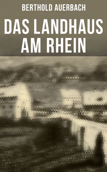 Das Landhaus am Rhein - Berthold Auerbach