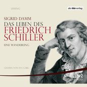 Das Leben des Friedrich Schiller