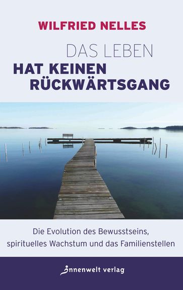 Das Leben hat keinen Rückwärtsgang - Wilfried Nelles