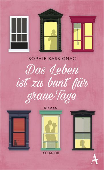 Das Leben ist zu bunt für graue Tage - Sophie Bassignac