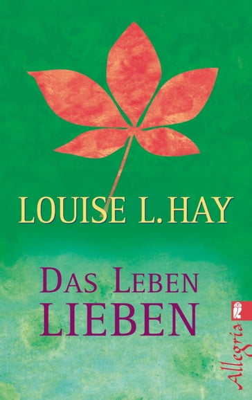 Das Leben lieben - Louise Hay