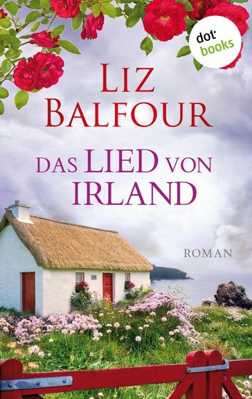 Das Lied von Irland - oder: Emmas Geheimnis - Liz Balfour