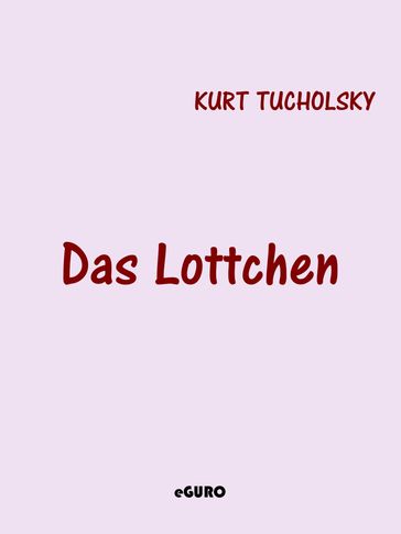 Das Lottchen - Kurt Tucholsky