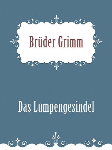 Das Lumpengesindel - Bruder Grimm