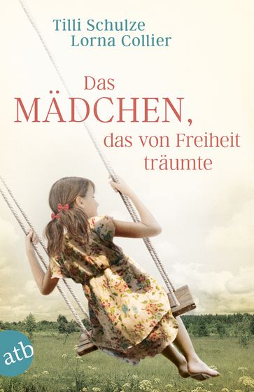 Das Madchen, das von Freiheit traumte - Lorna Collier - Tilli Schulze