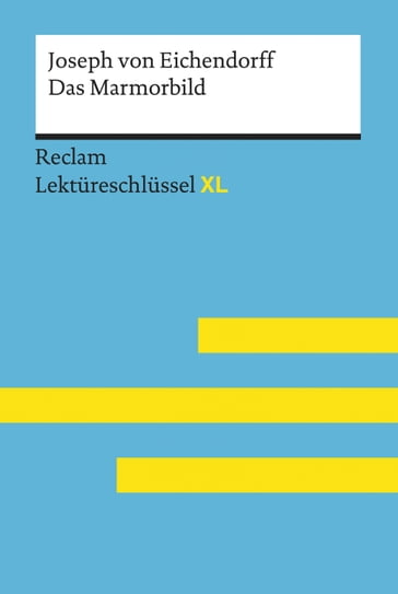 Das Marmorbild von Joseph von Eichendorff: Reclam Lektüreschlüssel XL - Wolfgang Putz - Joseph von Eichendorff