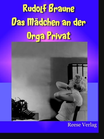 Das Mädchen an der Orga Privat - Rudolf Braune