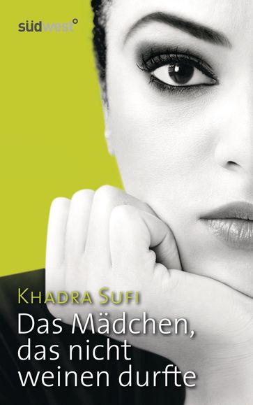 Das Mädchen, das nicht weinen durfte - Khadra Sufi