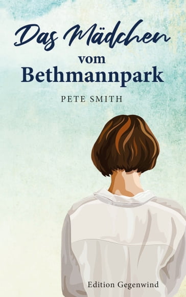 Das Mädchen vom Bethmannpark - Pete Smith