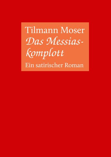 Das Messiaskomplott - Tilmann Moser