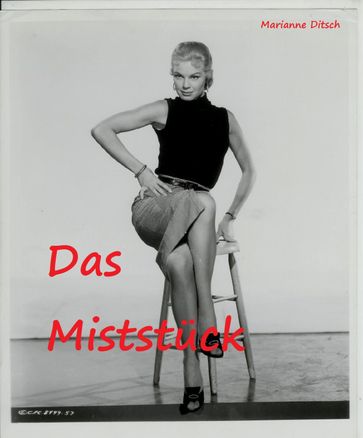 Das Miststück - erotischer Kurzroman - Marianne Ditsch