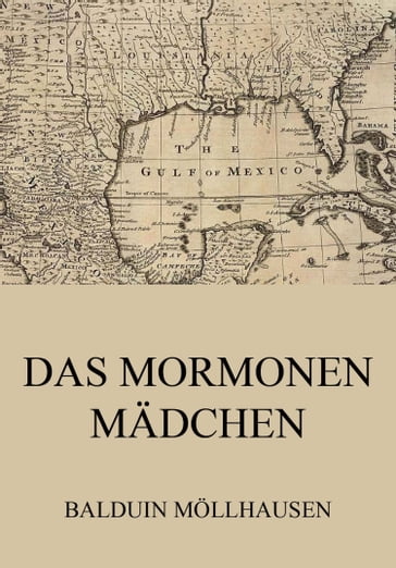 Das Mormonenmädchen - Balduin Mollhausen