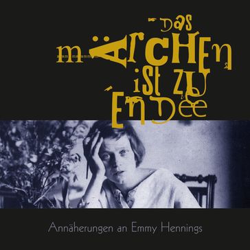 Das Märchen ist zu Ende - Emmy Hennings - Sasa Jansen - Wolfgang Muller - PAROV STELAR - Sven Panne