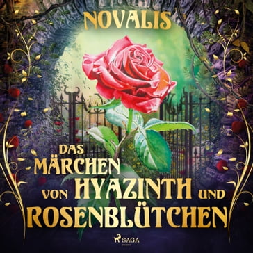 Das Märchen von Hyazinth und Rosenblütchen - Friedrich von Hardenberg (Novalis)