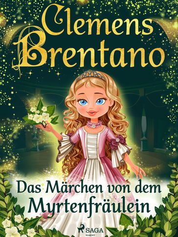 Das Märchen von dem Myrtenfräulein - Clemens Brentano