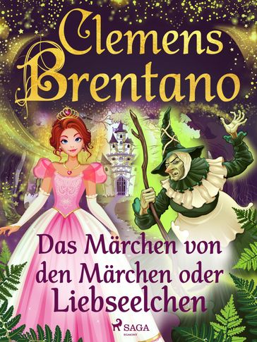 Das Märchen von den Märchen oder Liebseelchen - Clemens Brentano