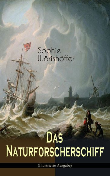 Das Naturforscherschiff (Illustrierte Ausgabe) - Sophie Worishoffer