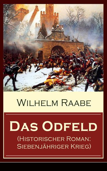 Das Odfeld (Historischer Roman: Siebenjähriger Krieg) - Wilhelm Raabe