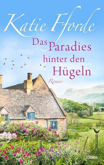 Das Paradies hinter den Hugeln - Katie Fforde