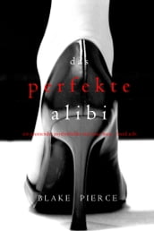 Das Perfekte Alibi (Ein spannender Psychothriller mit Jessie Hunt Band Acht)