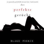 Das Perfekte Gerücht (Ein spannender Psychothriller mit Jessie HuntBand Neunzehn)