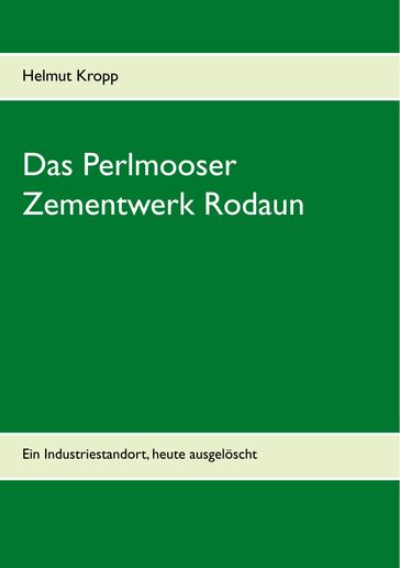 Das Perlmooser Zementwerk Rodaun - Helmut Kropp