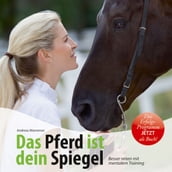 Das Pferd ist dein Spiegel