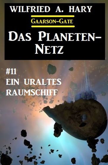 ?Das Planeten-Netz 11: Ein uraltes Raumschiff - Wilfried A. Hary