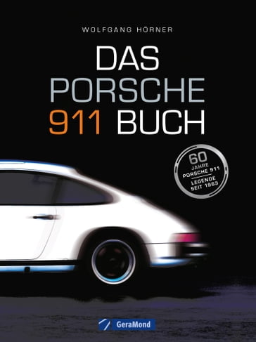 Das Porsche 911 Buch - Wolfgang Horner